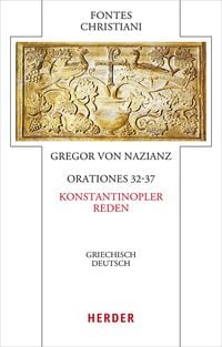 Bild vom Artikel Orationes 32-37 - Konstantinopler Reden vom Autor Gregor Nazianz