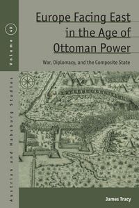 Produktbild: Europe Facing East in the Age of Ottoman Power
