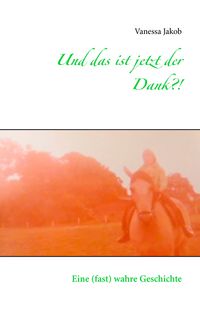 Produktbild: Und das ist jetzt der Dank?!