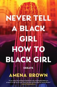 Produktbild: Never Tell a Black Girl How to Black Girl