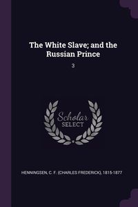 Produktbild: The White Slave; and the Russian Prince