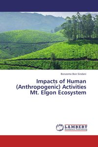 Produktbild: Impacts of Human (Anthropogenic) Activities Mt. Elgon Ecosystem