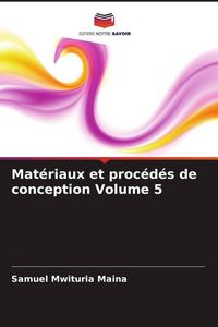 Produktbild: Mat&eacute;riaux et proc&eacute;d&eacute;s de conception Volume 5