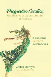 Produktbild: Progressive Creation and the Struggles of Humanity in the Bible