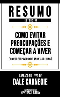 Produktbild: Resumo Estendido - Como Evitar Preocupa&ccedil;&otilde;es E Come&ccedil;ar A Viver