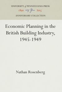 Produktbild: Economic Planning in the British Building Industry, 1945-1949