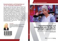 Produktbild: Freizeitverhalten und Schulerfolg von 10- bis 14-j&auml;hrigen Jugendlichen