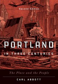 Produktbild: Portland in Three Centuries: The Place and the People