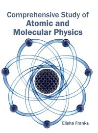 Produktbild: Comprehensive Study of Atomic and Molecular Physics