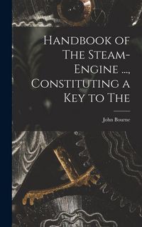Produktbild: Handbook of The Steam-engine ..., Constituting a key to The