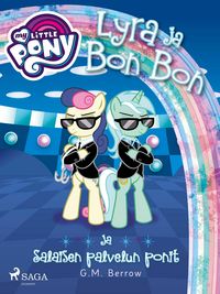 Produktbild: My Little Pony - Lyra ja Bon Bon ja Salaisen palvelun ponit