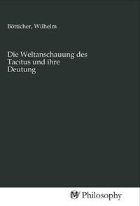 Produktbild: Die Weltanschauung des Tacitus und ihre Deutung