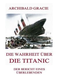Produktbild: Die Wahrheit &uuml;ber die Titanic