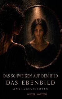 Produktbild: Das Schweigen auf dem Bild - Das Ebenbild