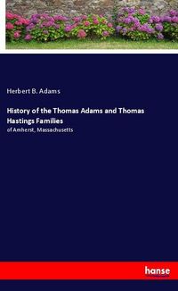 Produktbild: History of the Thomas Adams and Thomas Hastings Families