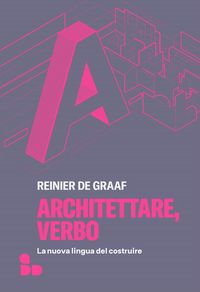 Produktbild: Architettare, verbo. La nuova lingua del costruire