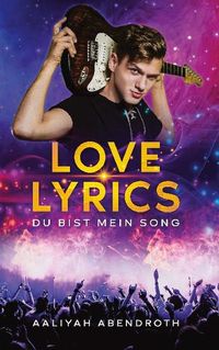 Bild vom Artikel Love Lyrics - Du bist mein Song vom Autor Aaliyah Abendroth