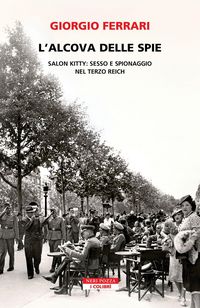 Produktbild: L' alcova delle spie. Salon Kitty: sesso e spionaggio nel Reich