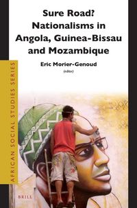 Produktbild: Sure Road? Nationalisms in Angola, Guinea-Bissau and Mozambique