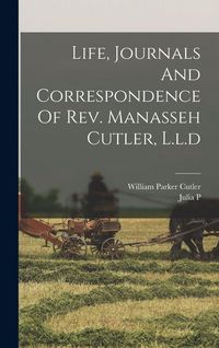 Produktbild: Life, Journals And Correspondence Of Rev. Manasseh Cutler, L.l.d