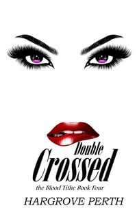 Produktbild: Double Crossed (Blood Tithe, #4)