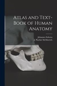 Produktbild: Atlas and Text-book of Human Anatomy [microform]