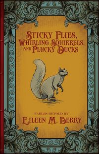 Produktbild: Sticky Flies, Whirling Squirrels, and Plucky Ducks