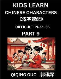 Produktbild: Reading Simplified Chinese Characters for Kids (Part 9) - Difficult Level, Learn to Recognize Simplified Mandarin Chinese Characters by Solving Characters Activities, HSK All Levels, Suitable for Young, Adults, Teens, Easy lessons to Fast Learn Mandarin C