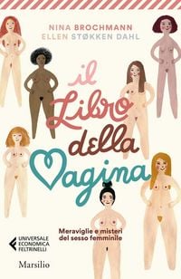 Produktbild: Il libro della vagina. Meraviglie e misteri del sesso femminile
