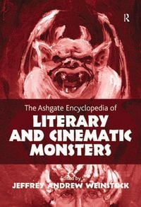 Produktbild: The Ashgate Encyclopedia of Literary and Cinematic Monsters