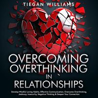 Produktbild: Overcoming Overthinking In Relationships