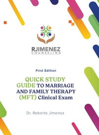 Produktbild: Quick Study Guide To Marriage And Family Therapy (MFT) Clinical Exam