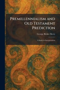 Produktbild: Premillennialism and Old Testament Prediction