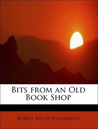 Produktbild: Williamson, R: Bits from an Old Book Shop
