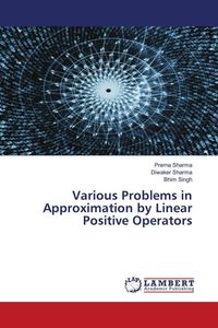 Produktbild: Various Problems in Approximation by Linear Positive Operators