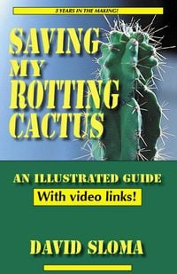 Produktbild: Saving My Rotting Cactus - An Illustrated Guide With Video Links