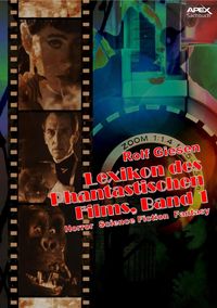 Produktbild: LEXIKON DES PHANTASTISCHEN FILMS, BAND 1 - Horror, Science Fiction, Fantasy