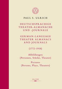 Produktbild: Deutschsprachige Theater-Almanache und -Journale: Abbildungen (Personen, St&uuml;cke, Theater) / German-language Theater Almanacs and Journals: Pictures (Persons, Plays, Theaters) (1772&ndash;1918)