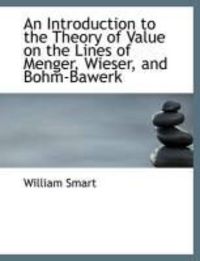 Produktbild: An Introduction to the Theory of Value on the Lines of Menger, Wieser, and Bohm-Bawerk