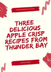 Produktbild: Three Delicious Apple Crisp Recipes from Thunder Bay