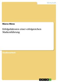 Produktbild: Erfolgsfaktoren einer erfolgreichen Markenf&uuml;hrung