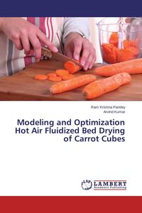 Produktbild: Modeling and Optimization Hot Air Fluidized Bed Drying of Carrot Cubes