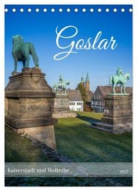 Produktbild: Goslar - Kaiserstadt und Welterbe (Tischkalender 2027 DIN A5 hoch), CALVENDO Monatskalender