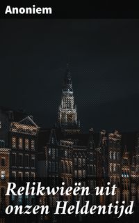 Produktbild: Relikwie&euml;n uit onzen Heldentijd