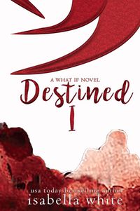 Produktbild: Destined Part I (The What If, #9)