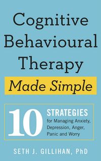 Produktbild: Gillihan, S: Cognitive Behavioural Therapy Made Simple