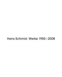 Produktbild: Hans Schmid: Werke 1950 - 2008