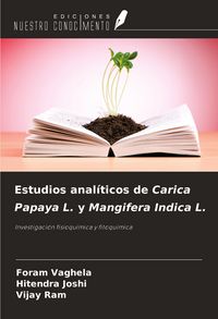 Produktbild: Estudios anal&iacute;ticos de Carica Papaya L. y Mangifera Indica L.