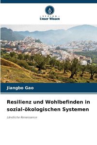Produktbild: Resilienz und Wohlbefinden in sozial-&ouml;kologischen Systemen