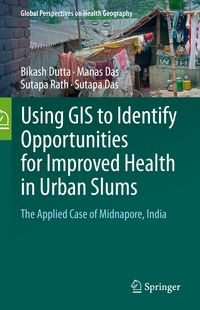Produktbild: Using GIS to Identify Opportunities for Improved Health in Urban Slums
